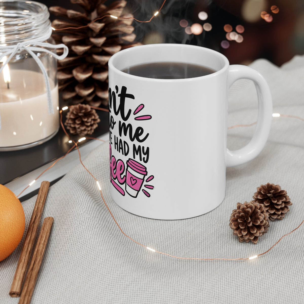 Don’t Talk to Me Before I’ve Had My Coffee Mug — Funny Pink Coffee Lover Gift